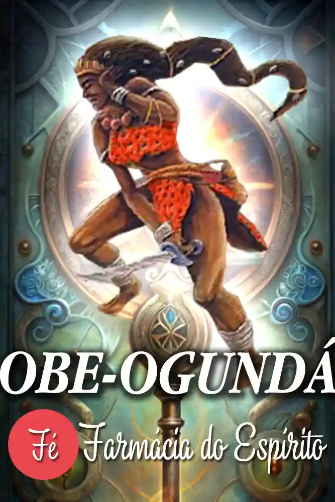 Odu Obe-Ogundá, símbolo de progresso e persistência